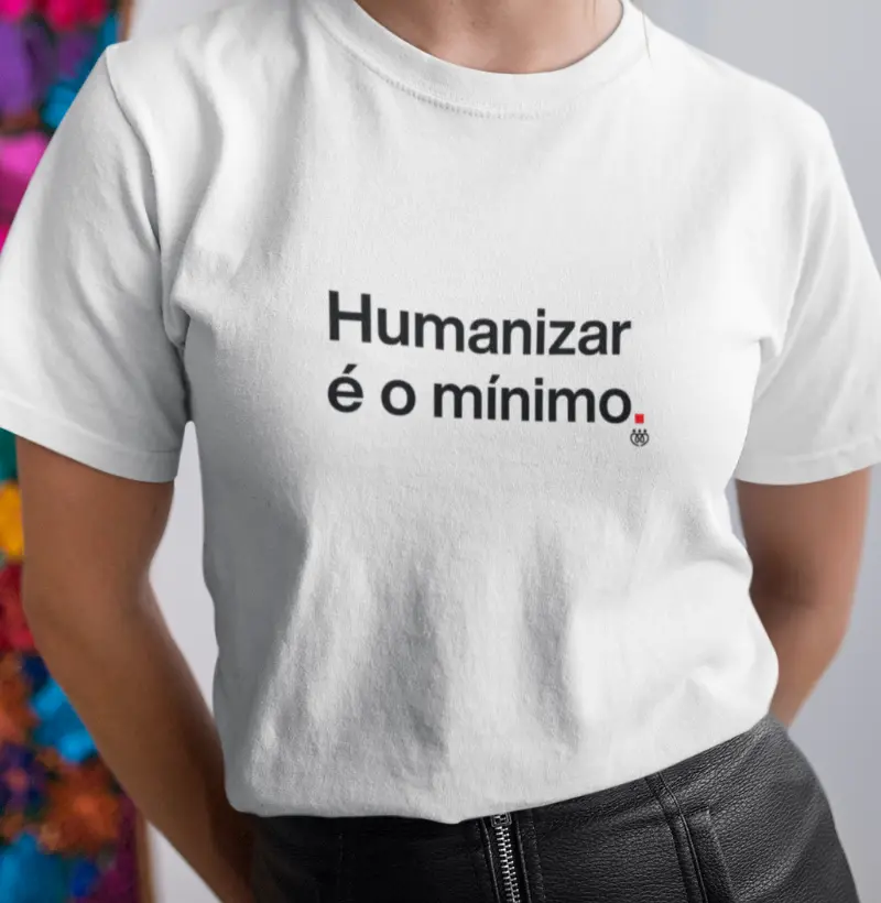 Humanizar é o mínimo
