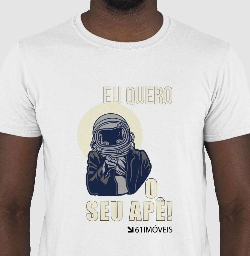Camiseta '' Eu quero o seu apê! '' 