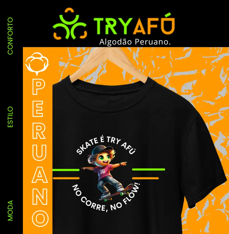 🔥🛹 Camiseta Try Afú 100% Algodão Peruano – O Flow do Skate na Sua Pele! – Skate é Atitude no Corre e no Flow! 🛹🔥