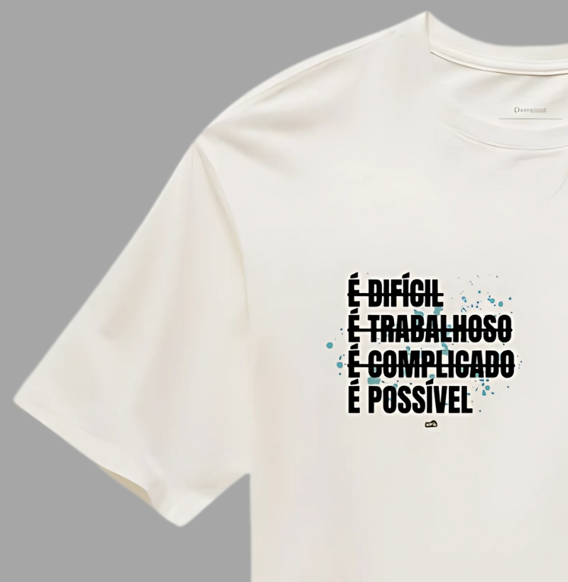 É Dificícil, É Trabalhoso, É Complicado, É Possível
