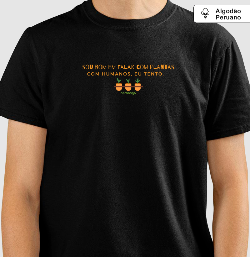 Camiseta Sou Bom em Falar com Plantas – Para Pais de Planta Comunicativos - Na Manga