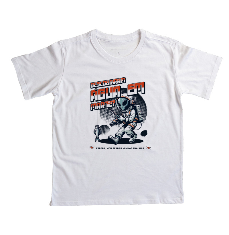 CAMISETA INFANTIL - DESCOBRIRAM ÁGUA EM MARTE?