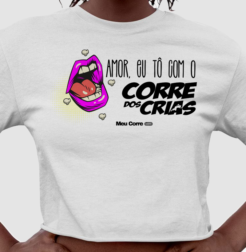 AMOR, EU TO COM O CORRE DOS CRIAS!