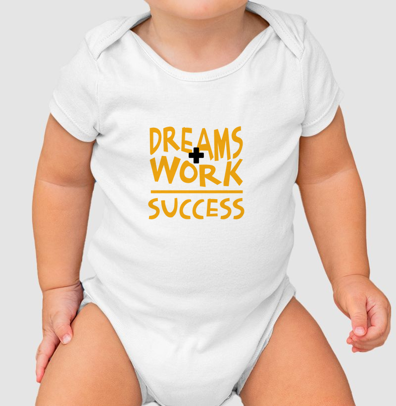 Sonhos + Trabalho = Sucesso: Body Infantil - Vista Sua Determinação