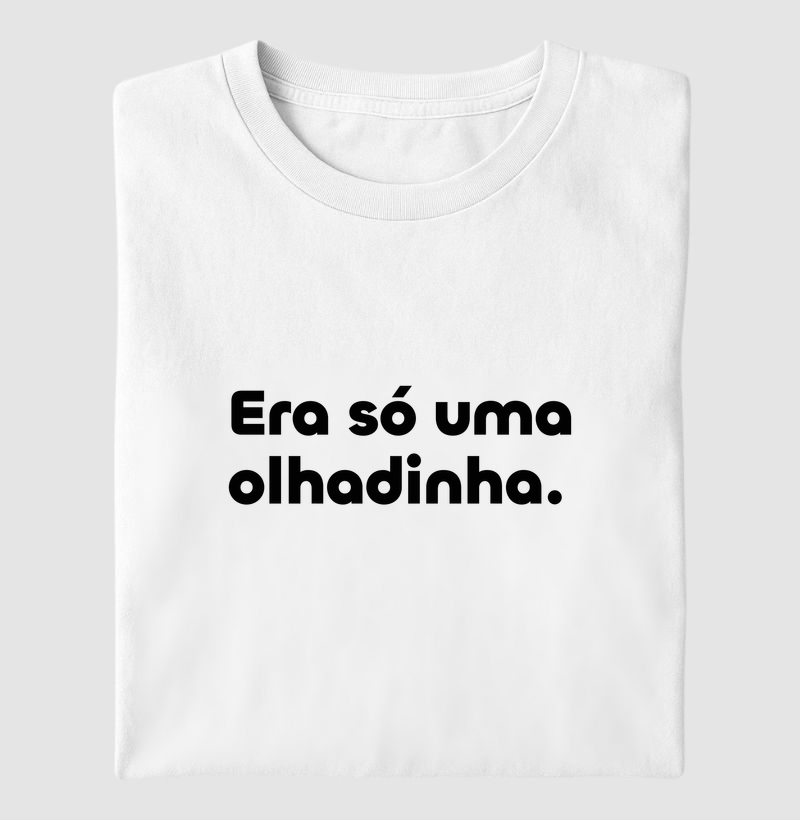 Era só uma olhadinha