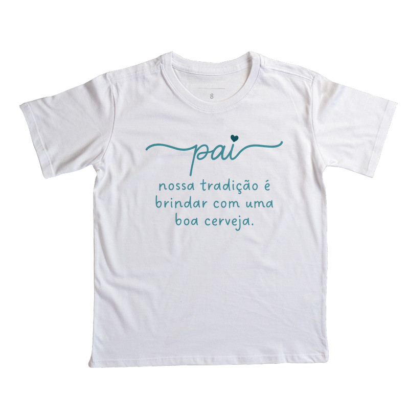 Camiseta Coleção Pai - Pai, nossa tradição é ...