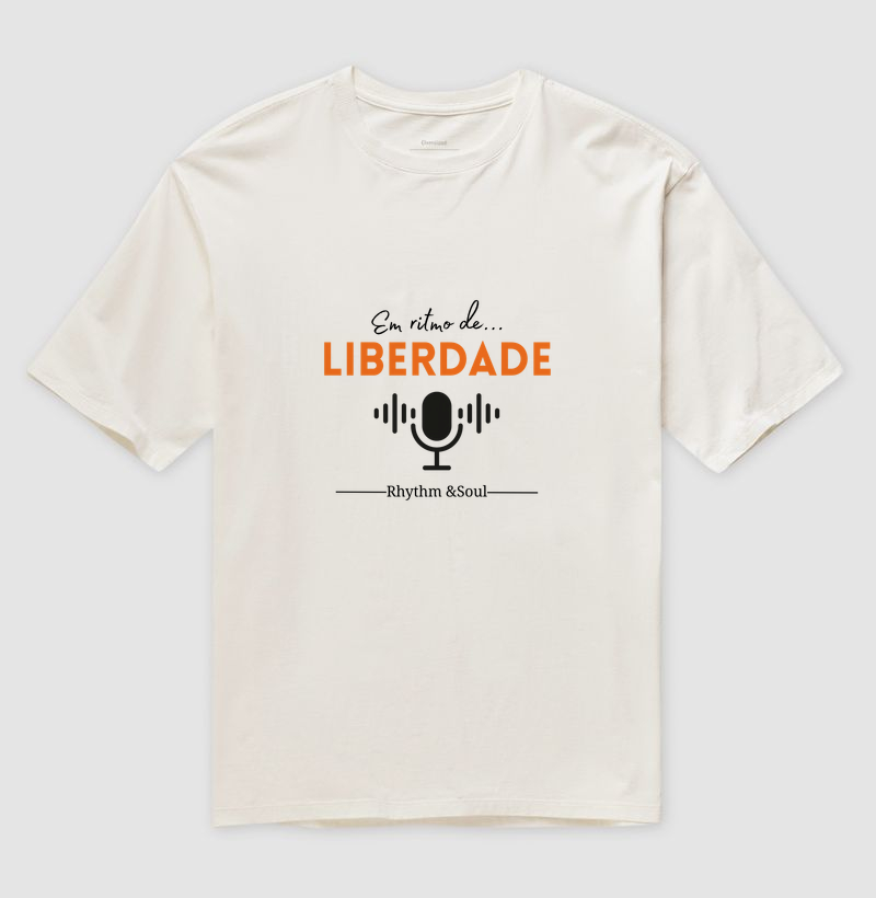 Camiseta Oversized -  Em Ritmo de liberdade