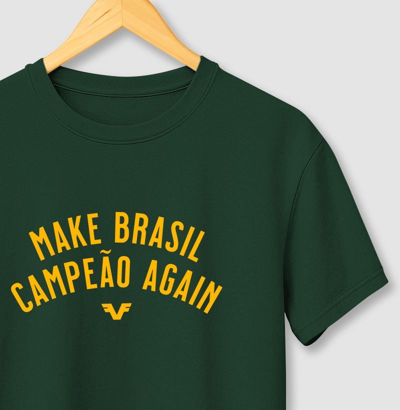 Camiseta Make Brasil Campeão Again