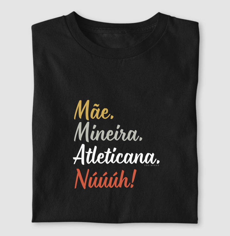 Camiseta Mãe Mineira Atleticana | Torcida e Maternidade