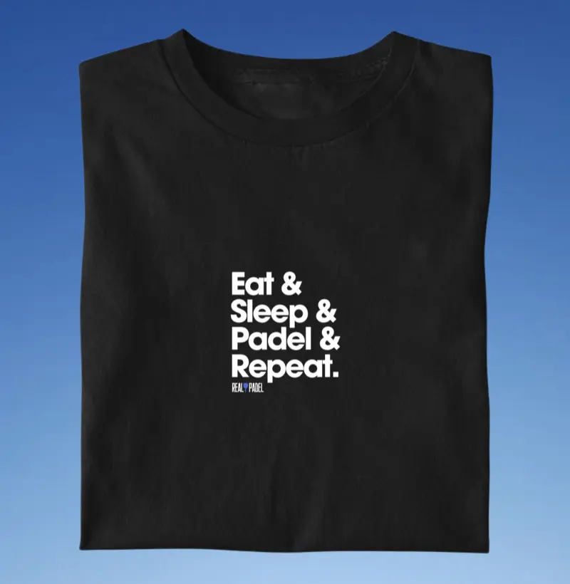 Eat & Sleep & Padel & Repeat. 
