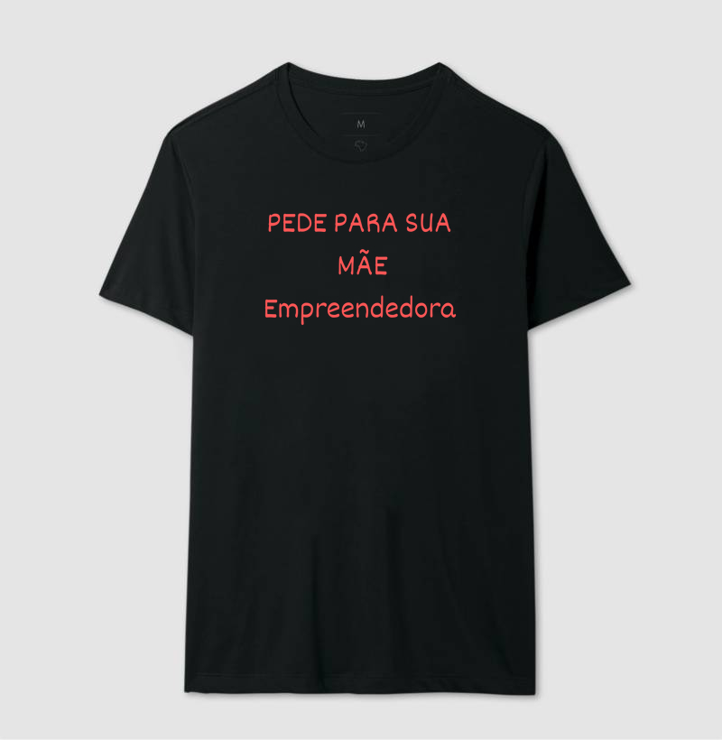 Camisa Pede para sua Mãe