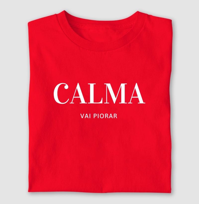 Calma , vai piorar