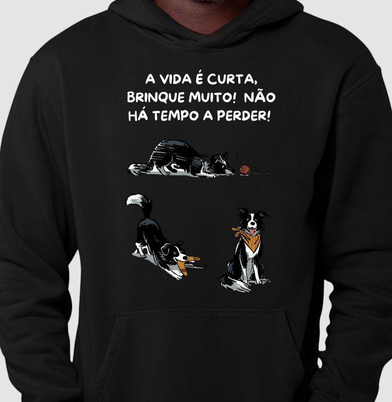 A vida é curta, brinque muito!