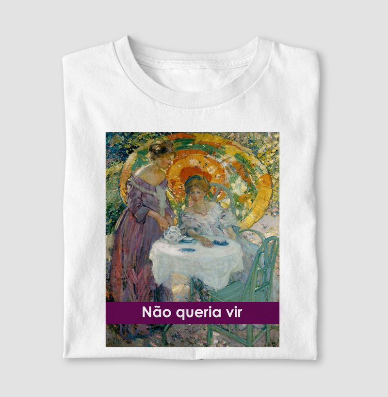 Camiseta Não Queria Vir