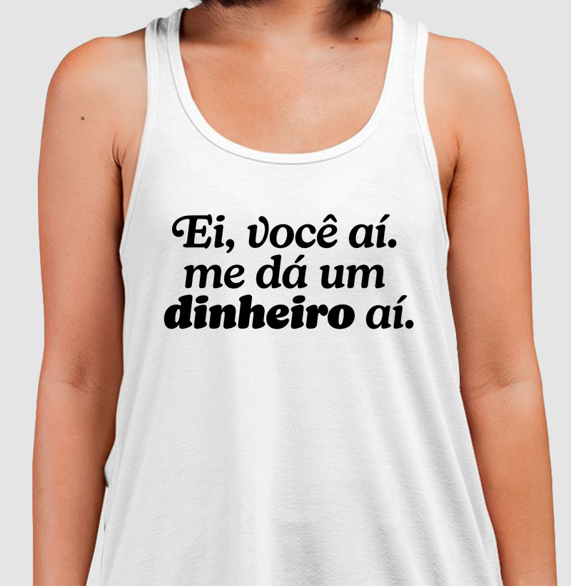 Regata Ei, você aí. Me dá um dinheiro aí.