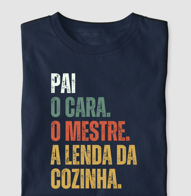 Pai. O cara. O mestre. A lenda da cozinha