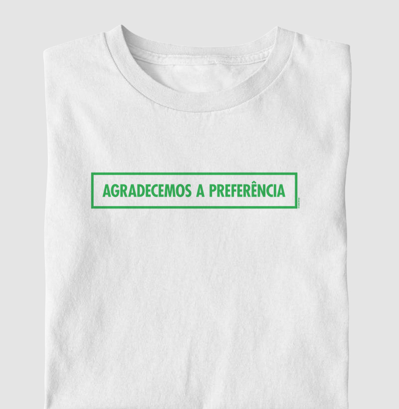 Camiseta Agradecemos a Preferência