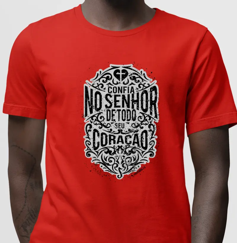 Camiseta - Confia no Senhos de Todo Seu Coração
