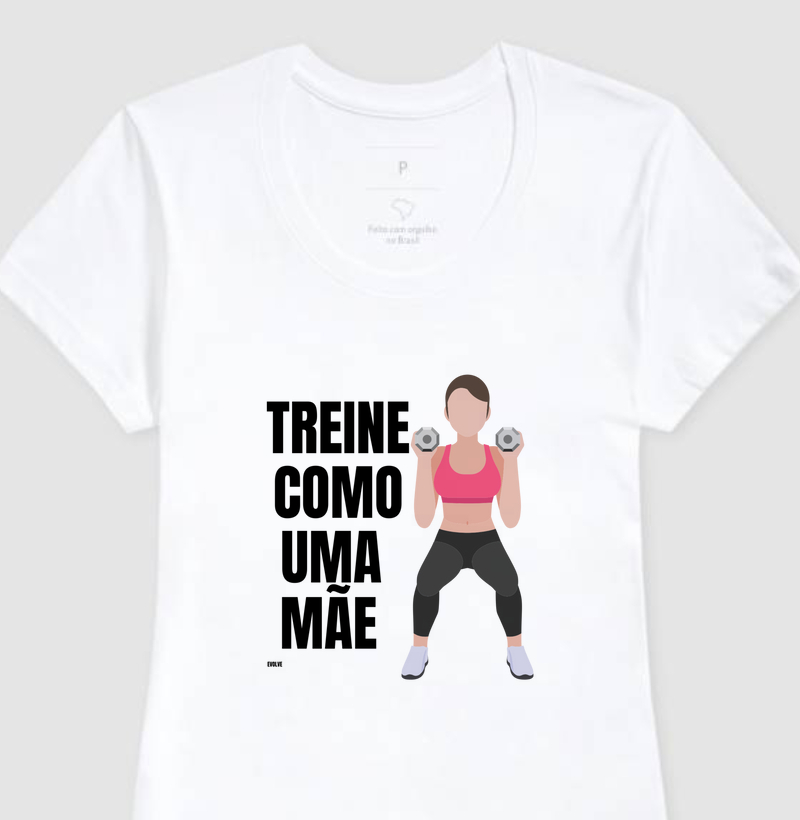 TREINE COMO UMA MÃE