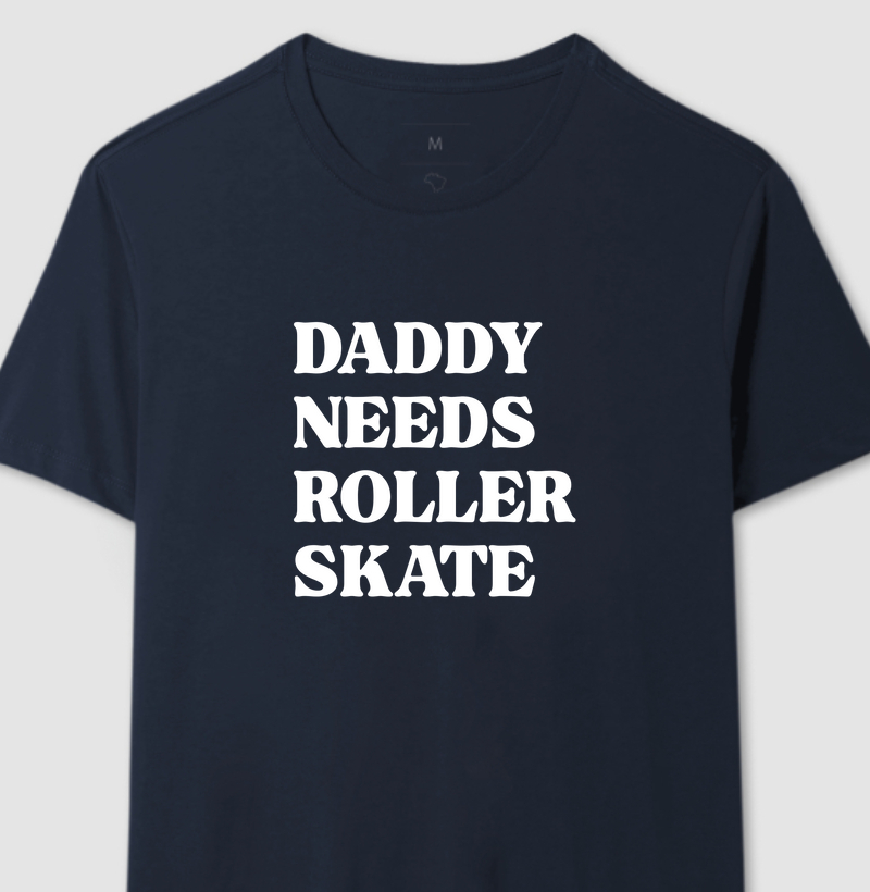 Daddy Needs Roller Skate