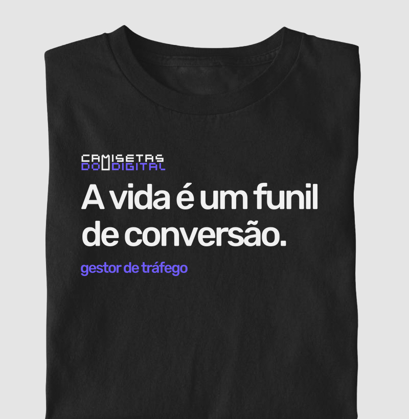 A vida é um funil de conversão.