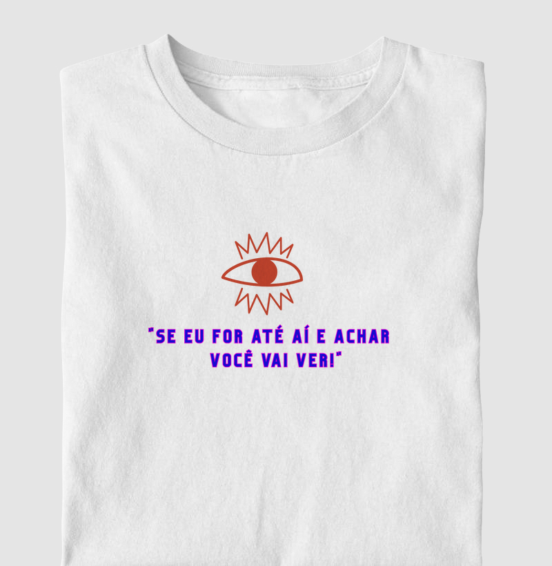 Camiseta "Se eu for até aí"