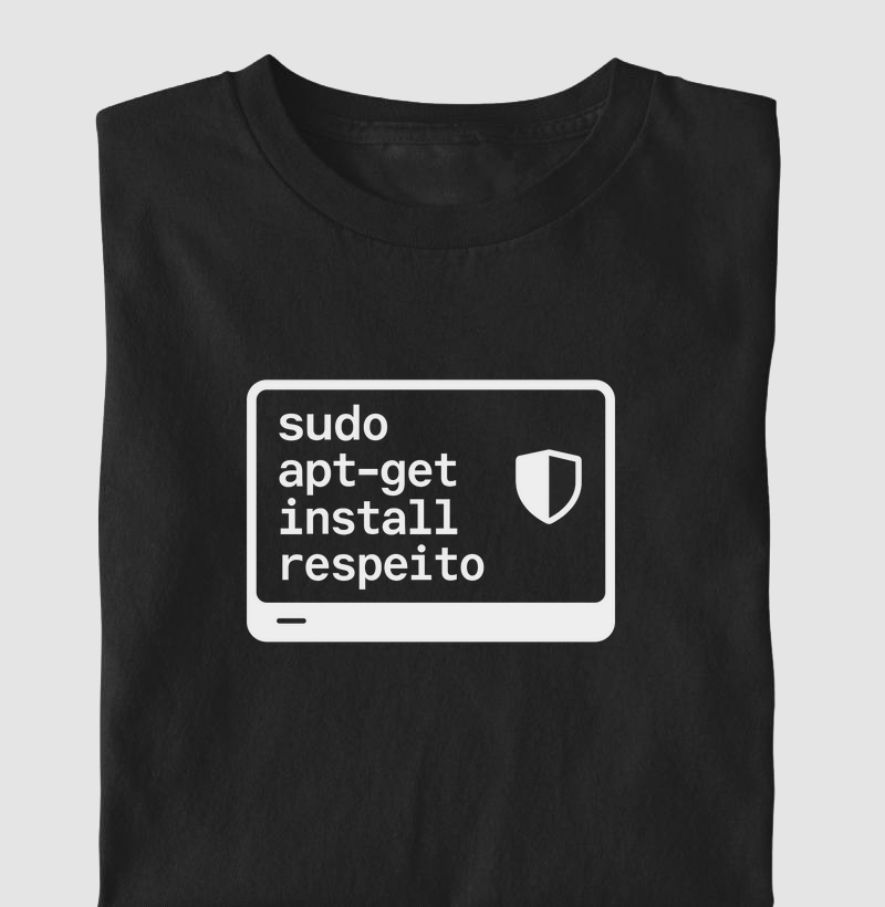 Camiseta sudo apt-get install respeito (LIN)
