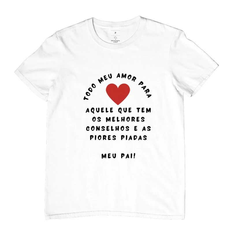 Camiseta Criativa Masculina Dia dos Pais "Todo Meu Amor Para Meu Pai"