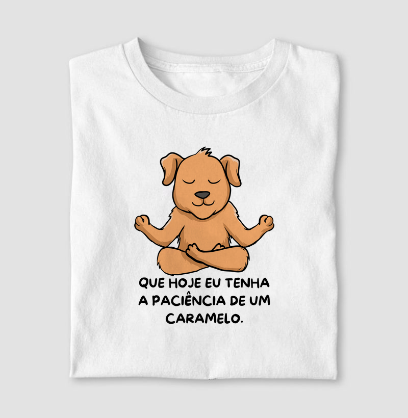 Camiseta  Paciência de Caramelo