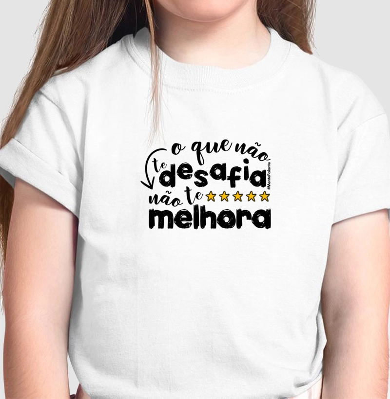 O que não te desafia, não te melhora!