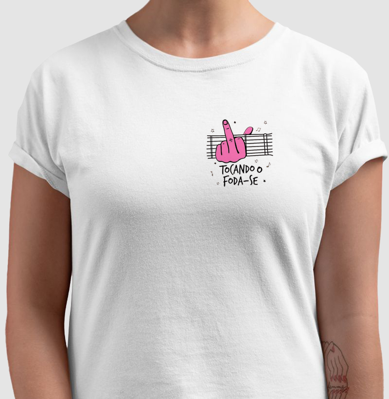 Camiseta Tocando o F*da-se