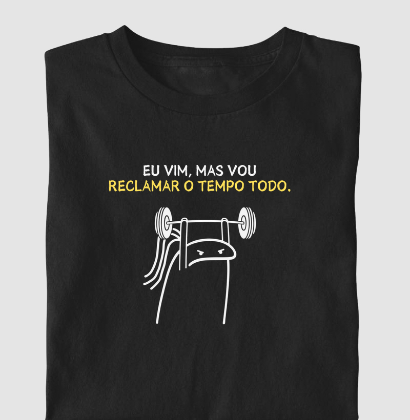 Eu vim, mas vou reclamar o tempo todo 4