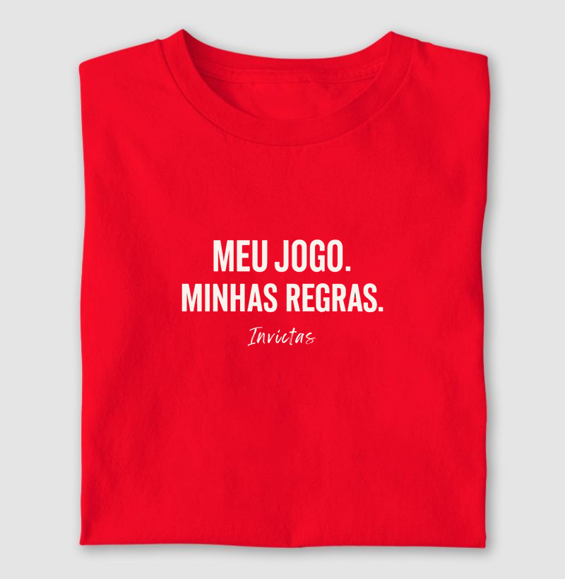 Camiseta Algodão Penteado - Meu jogo. Minhas regras.