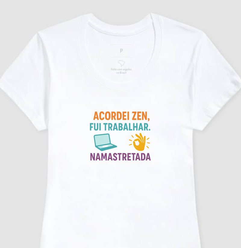 Acordei ZEN, fui trabalhar " Namastretada "