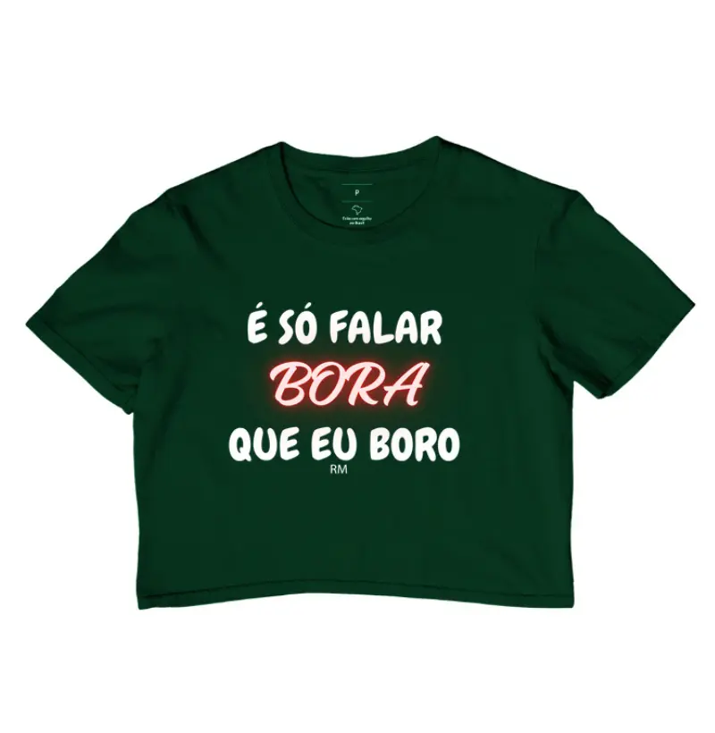 Cropped - É Só Falar Bora que Eu Boro