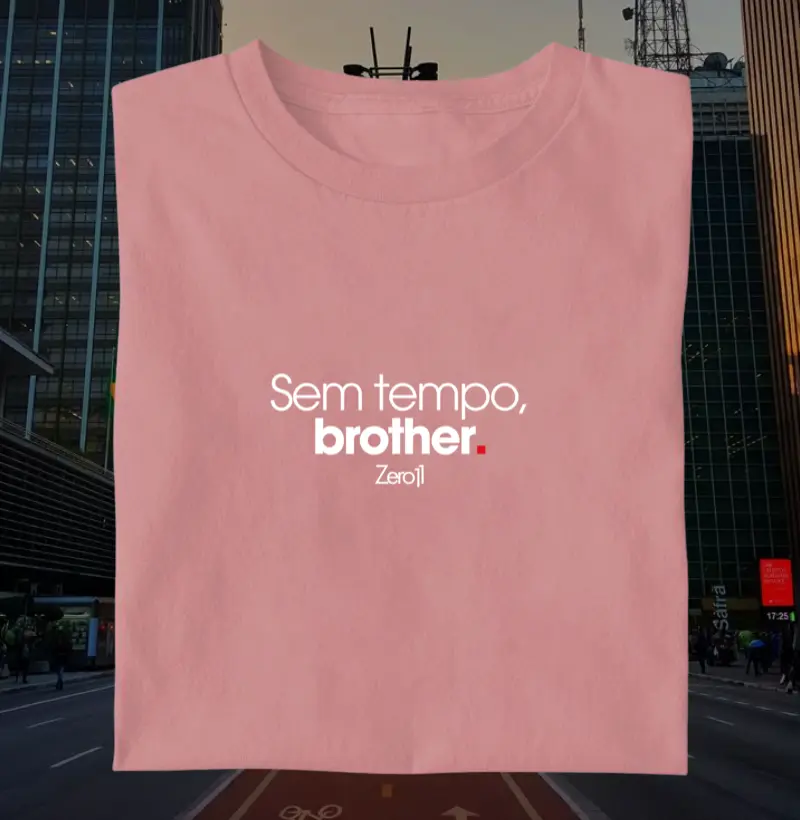 Sem tempo, brother