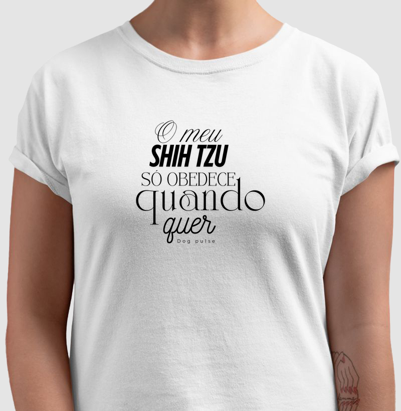 Camiseta Dog Pulse Pawsitivity Collection – Shih Tzu Só Obedece Quando Quer