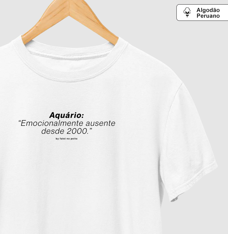 Aquário: “Emocionalmente ausente desde 2000.”