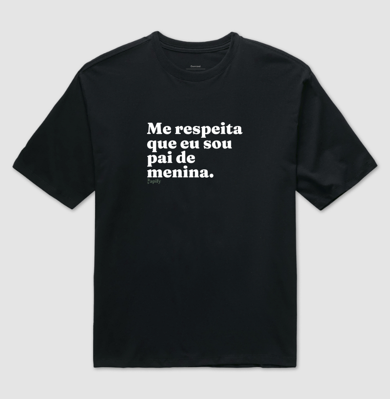 Me respeita que eu sou pai de menina