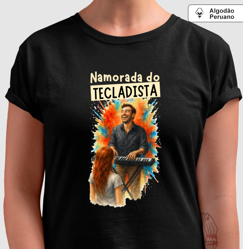 Camiseta Algodão Peruano Namorada do Tecladista