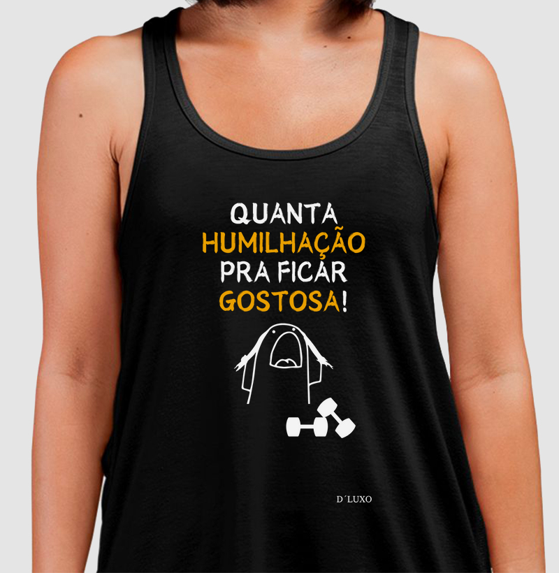 Quanta humilhação pra ficar gostosa