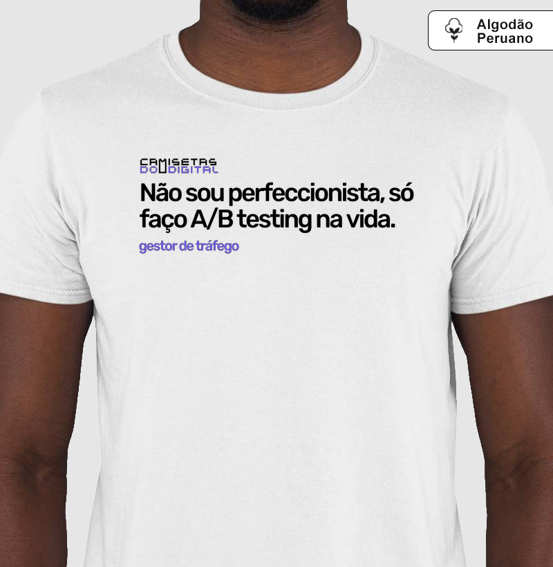 Não sou perfeccionista, só faço A/B testing na vida.