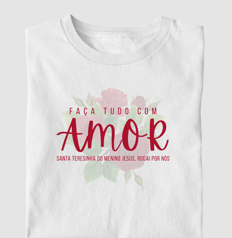 Camiseta "Faça tudo com Amor" Santa Teresa em Algodão