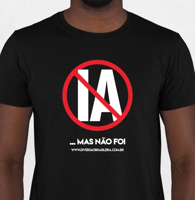 IA... MAS NÃO FOI - CAMISETA