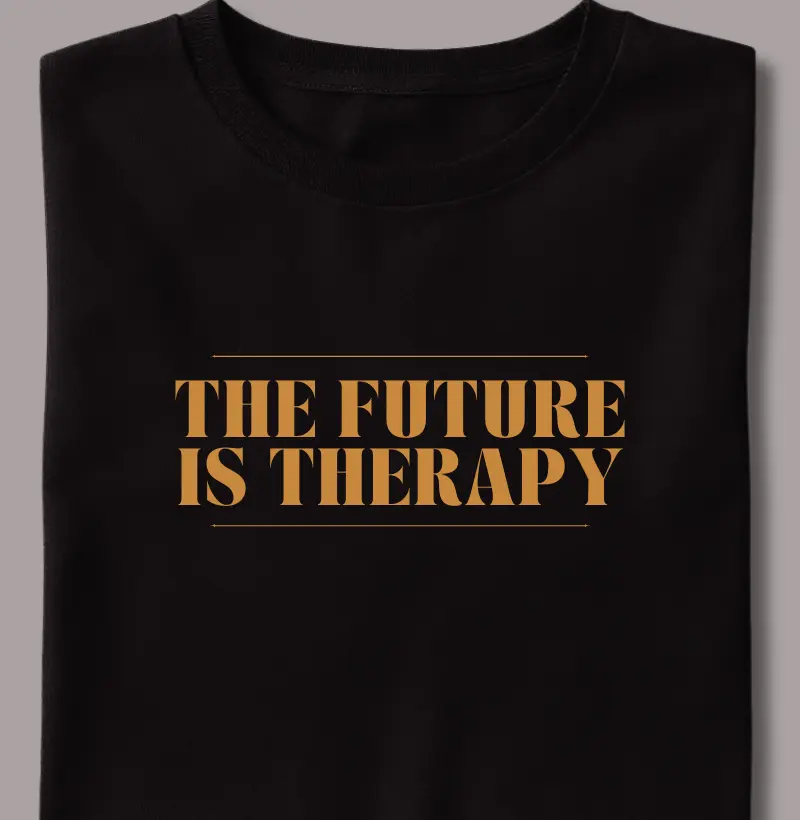 The Future Is Therapy