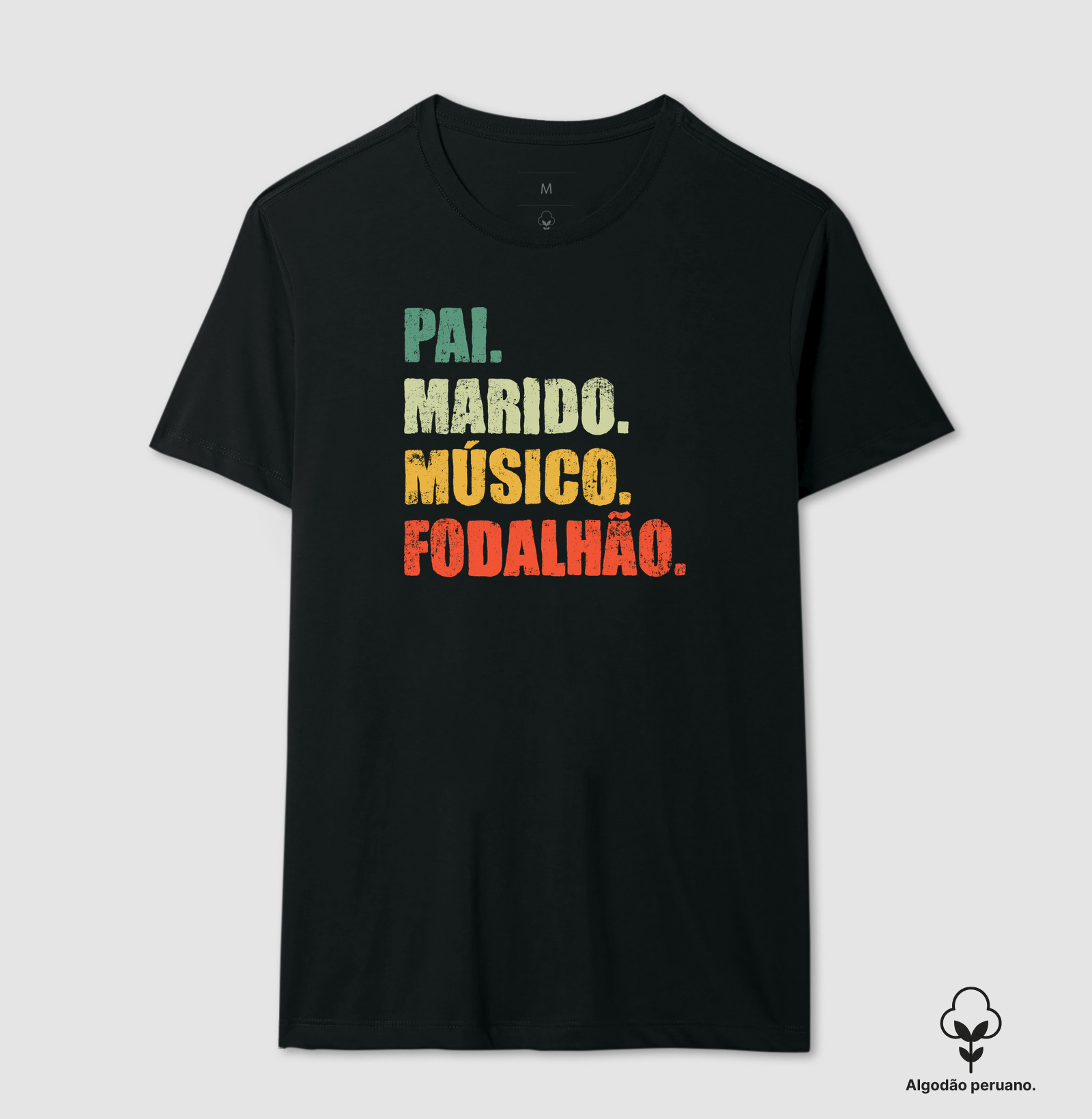 Pai. Marido. Músico. Fod*alhão.