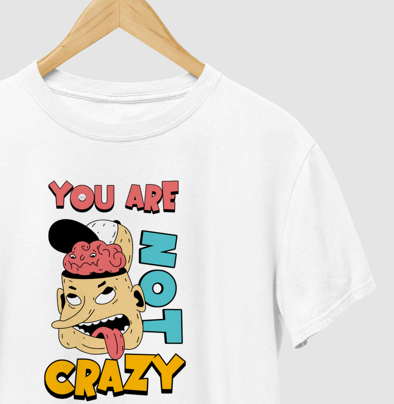 You Are Not Crazy