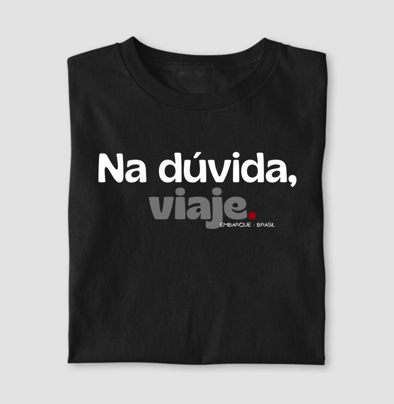 Na dúvida, viaje.