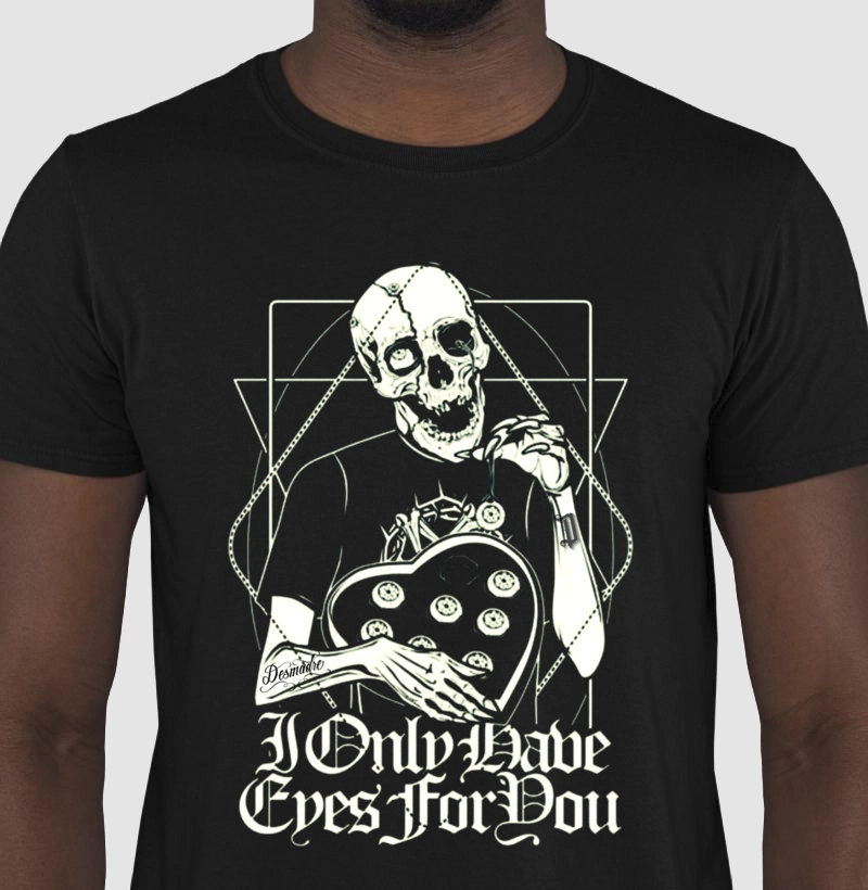 Camiseta I Only Have Eyes For You