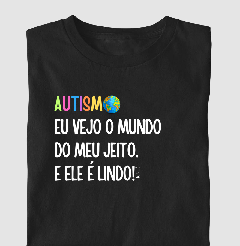 Autismo eu vejo o mundo do meu jeito e ele é lindo